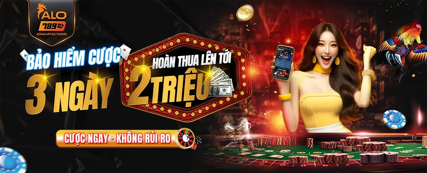 Bảo hiểm cược 3 ngày tại ALo789